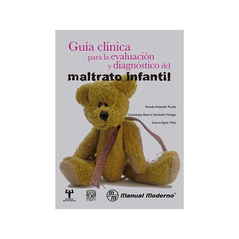 Guía clínica para la evaluación y diagnóstico del maltrato infantil