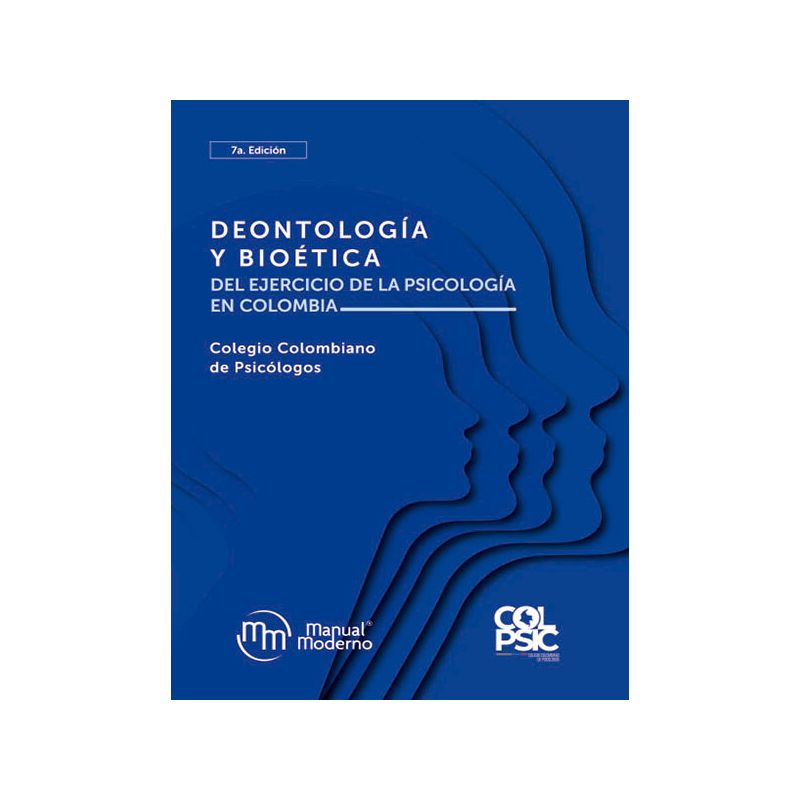 - Deontología y bioética del ejercicio de la Psicología en Colombia - Nueva edición -